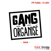 Gang Organisé 50ml - RICK LA CASTAGNE